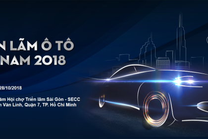 Triển Lãm Ô-tô Việt Nam 2018 (VMS 2018) – Hơn 120 Mẫu Xe Sẽ Trình Làng