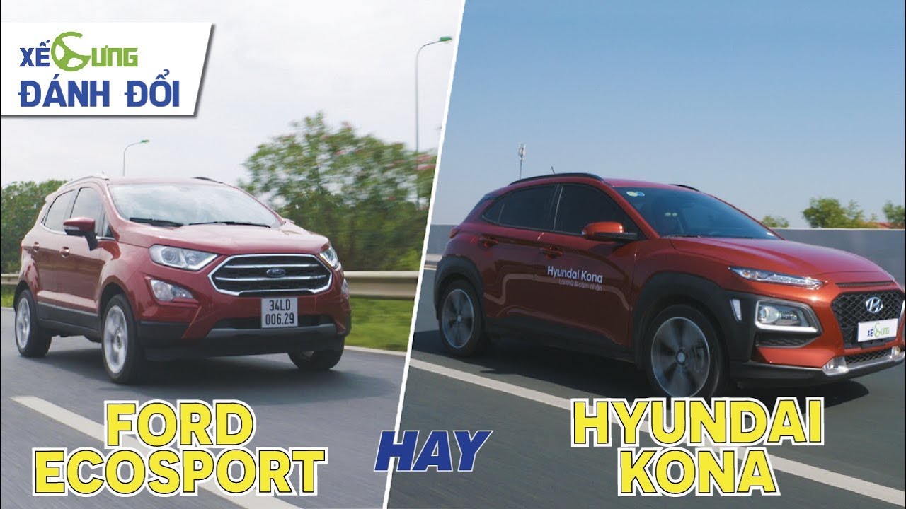 Read more about the article Hơn 600 Triệu Nên Mua Hyundai Kona Hay Ford Ecosport